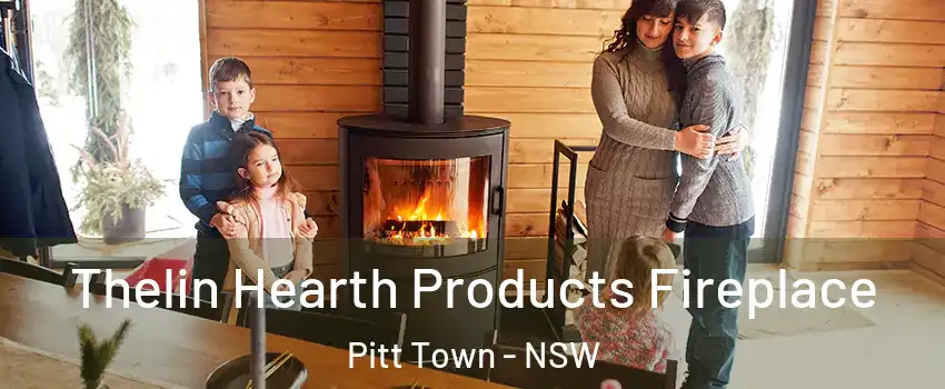 Thelin Hearth Products Fireplace Pitt Town - NSW