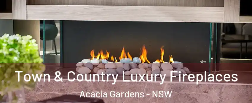 Town & Country Luxury Fireplaces Acacia Gardens - NSW