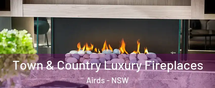  Town & Country Luxury Fireplaces Airds - NSW