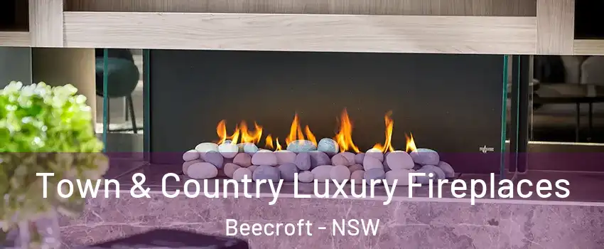 Town & Country Luxury Fireplaces Beecroft - NSW