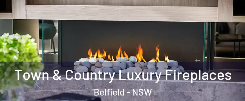  Town & Country Luxury Fireplaces Belfield - NSW