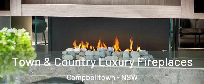  Town & Country Luxury Fireplaces Campbelltown - NSW