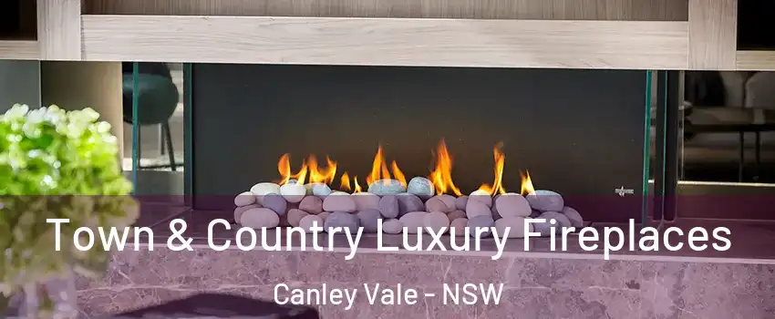 Town & Country Luxury Fireplaces Canley Vale - NSW