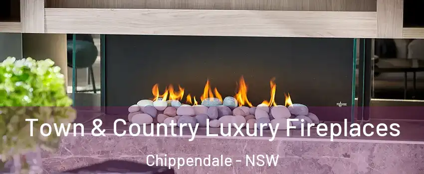 Town & Country Luxury Fireplaces Chippendale - NSW