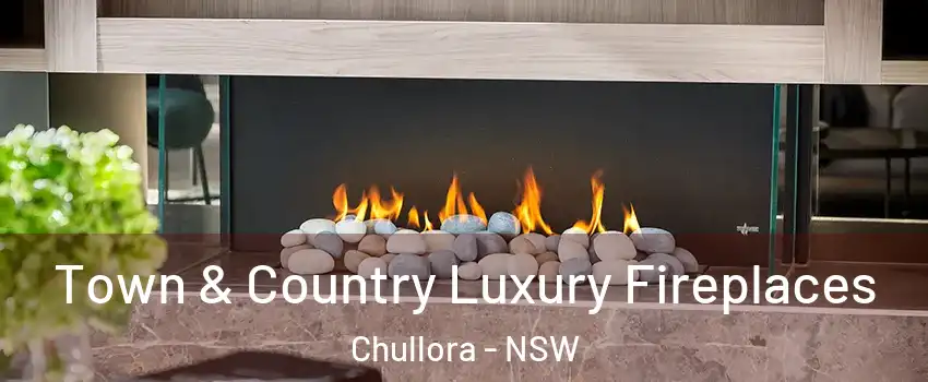Town & Country Luxury Fireplaces Chullora - NSW