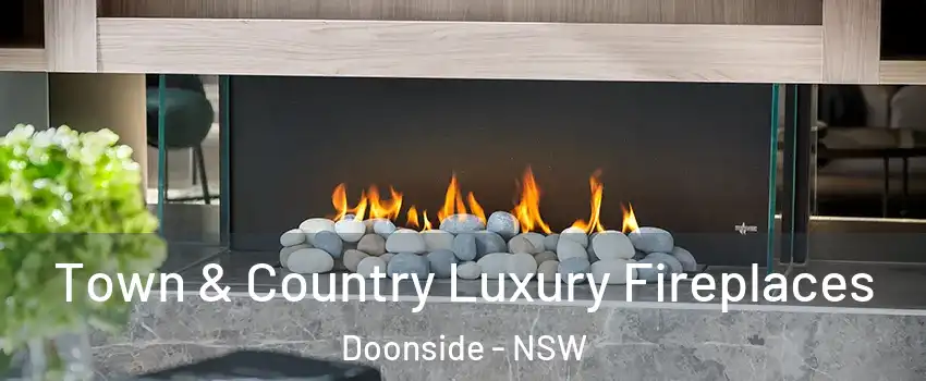 Town & Country Luxury Fireplaces Doonside - NSW