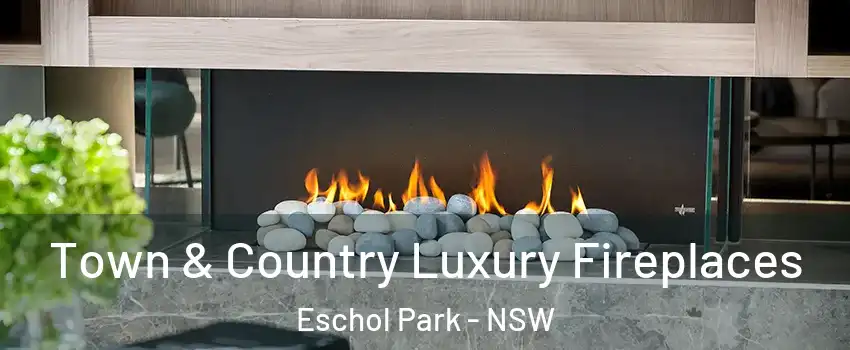 Town & Country Luxury Fireplaces Eschol Park - NSW