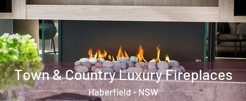 Town & Country Luxury Fireplaces Haberfield - NSW