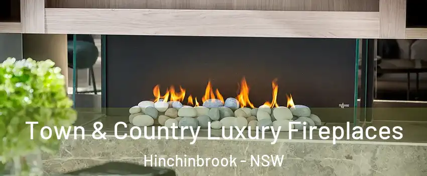 Town & Country Luxury Fireplaces Hinchinbrook - NSW