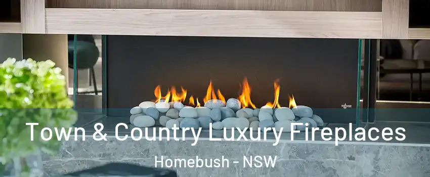 Town & Country Luxury Fireplaces Homebush - NSW