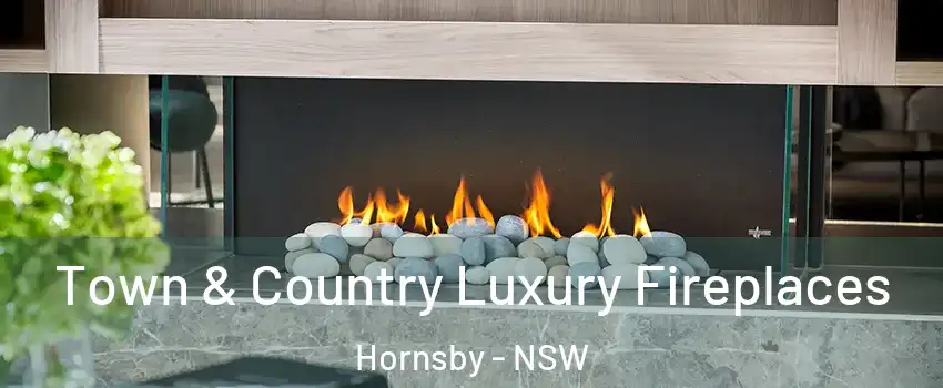 Town & Country Luxury Fireplaces Hornsby - NSW