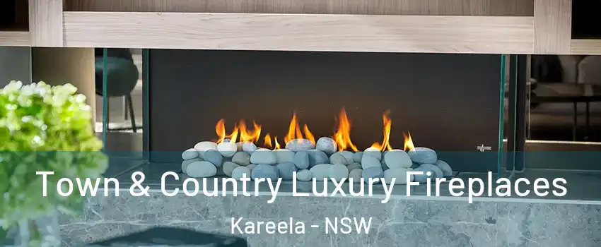 Town & Country Luxury Fireplaces Kareela - NSW