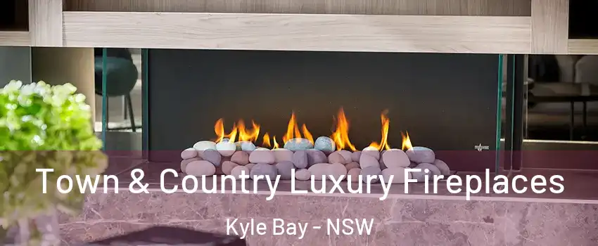 Town & Country Luxury Fireplaces Kyle Bay - NSW
