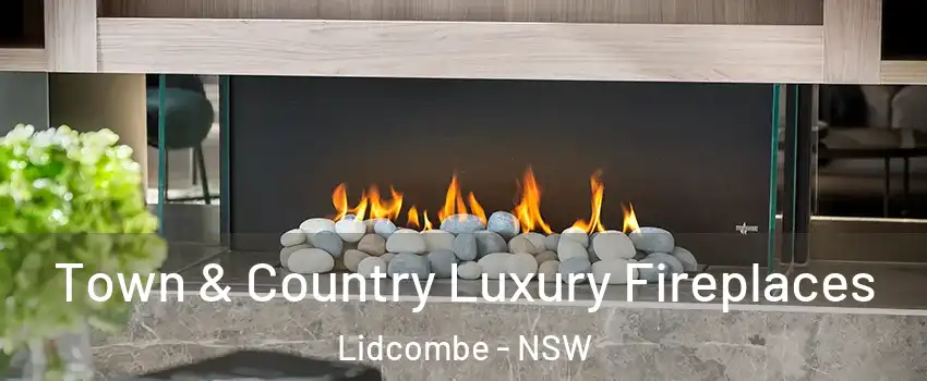 Town & Country Luxury Fireplaces Lidcombe - NSW