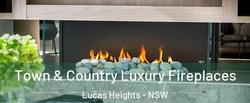 Town & Country Luxury Fireplaces Lucas Heights - NSW