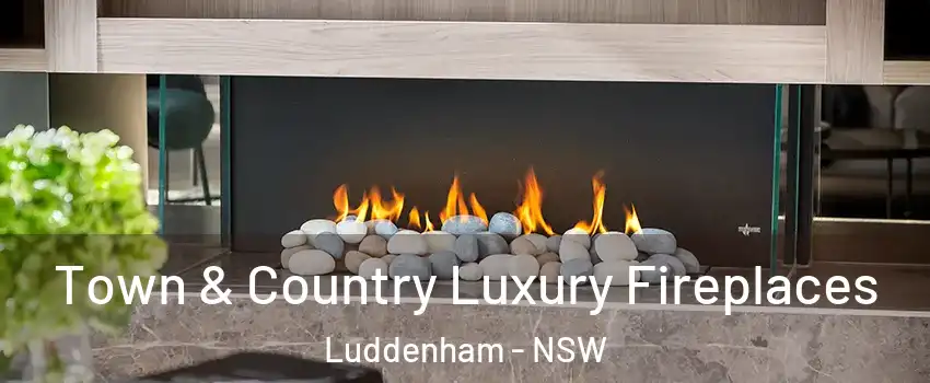 Town & Country Luxury Fireplaces Luddenham - NSW