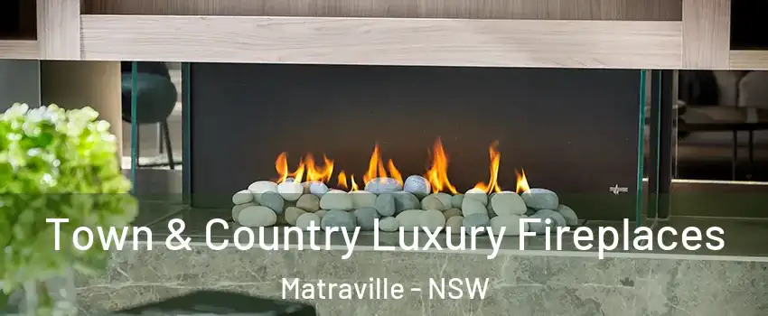 Town & Country Luxury Fireplaces Matraville - NSW