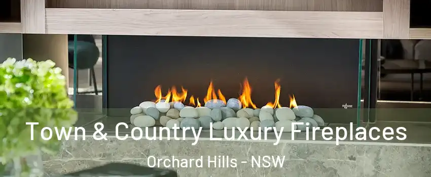 Town & Country Luxury Fireplaces Orchard Hills - NSW
