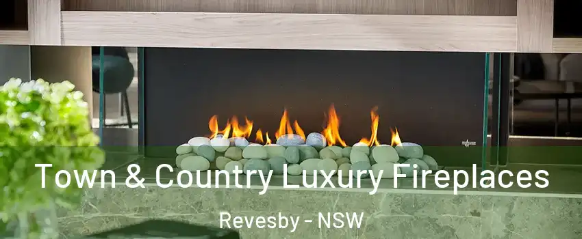 Town & Country Luxury Fireplaces Revesby - NSW