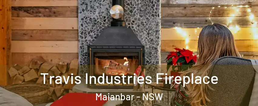 Travis Industries Fireplace Maianbar - NSW