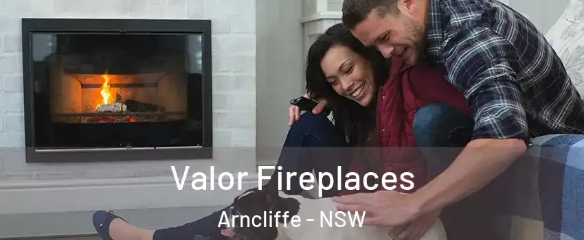 Valor Fireplaces Arncliffe - NSW