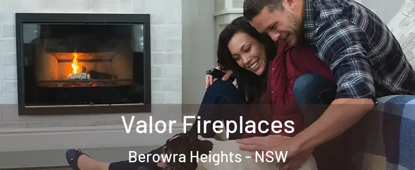 Valor Fireplaces Berowra Heights - NSW