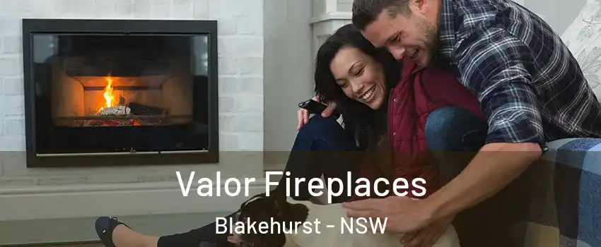 Valor Fireplaces Blakehurst - NSW