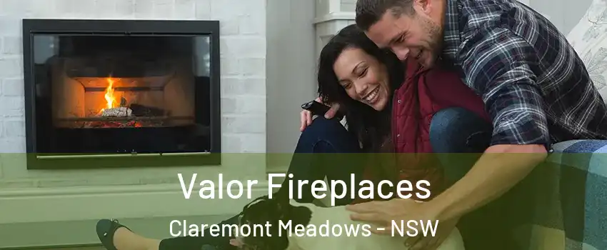 Valor Fireplaces Claremont Meadows - NSW