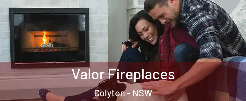 Valor Fireplaces Colyton - NSW