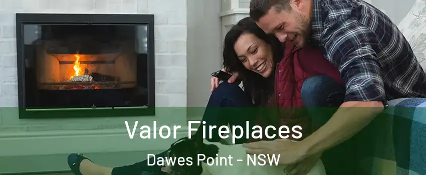 Valor Fireplaces Dawes Point - NSW