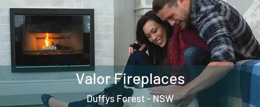 Valor Fireplaces Duffys Forest - NSW