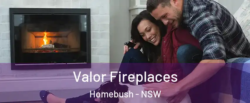Valor Fireplaces Homebush - NSW