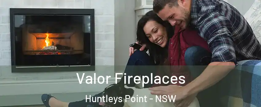 Valor Fireplaces Huntleys Point - NSW