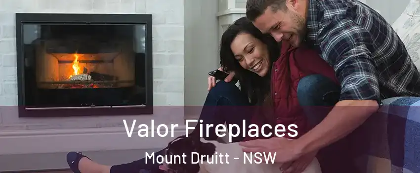 Valor Fireplaces Mount Druitt - NSW