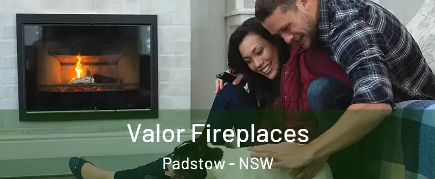 Valor Fireplaces Padstow - NSW