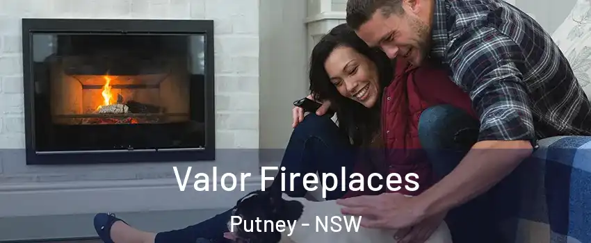 Valor Fireplaces Putney - NSW