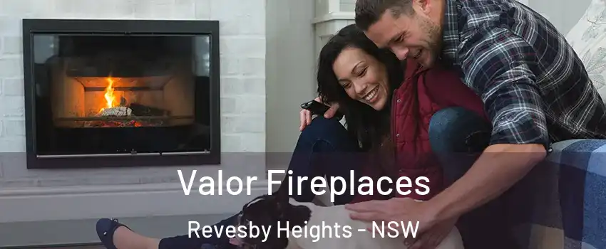 Valor Fireplaces Revesby Heights - NSW