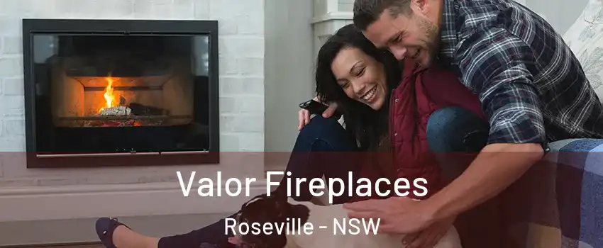 Valor Fireplaces Roseville - NSW