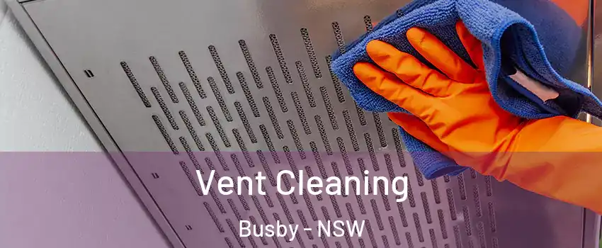 Vent Cleaning Busby - NSW