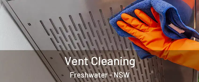 Vent Cleaning Freshwater - NSW