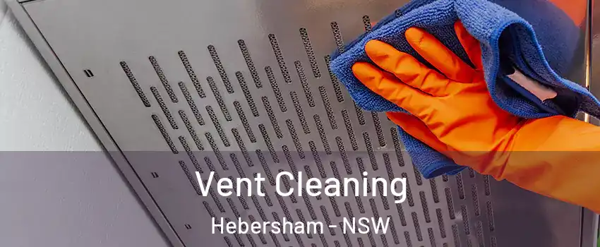 Vent Cleaning Hebersham - NSW