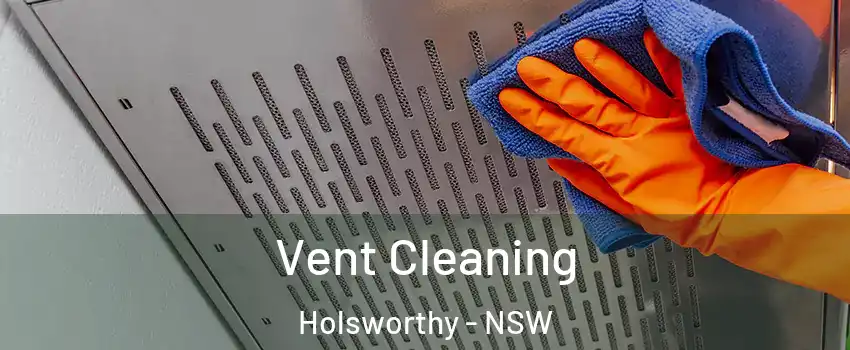Vent Cleaning Holsworthy - NSW