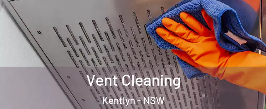 Vent Cleaning Kentlyn - NSW