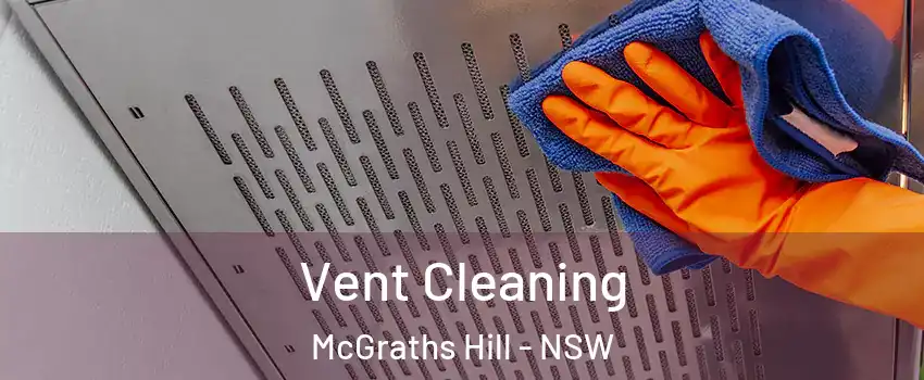 Vent Cleaning McGraths Hill - NSW