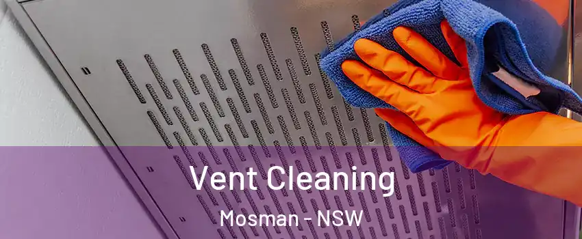 Vent Cleaning Mosman - NSW