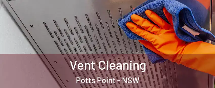 Vent Cleaning Potts Point - NSW