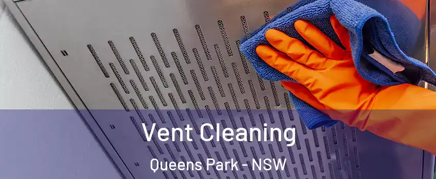 Vent Cleaning Queens Park - NSW