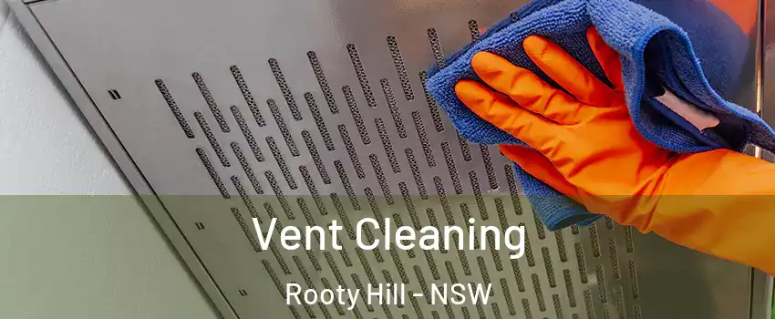 Vent Cleaning Rooty Hill - NSW