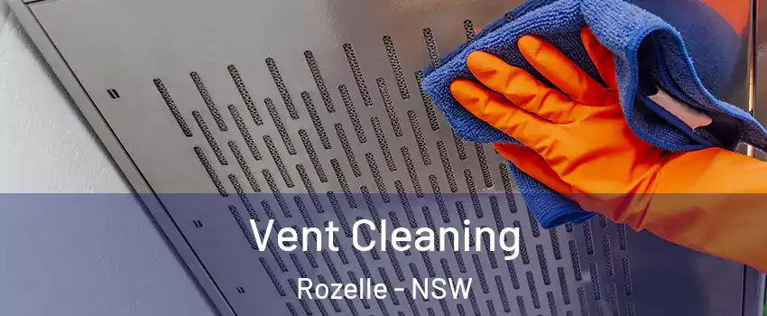 Vent Cleaning Rozelle - NSW