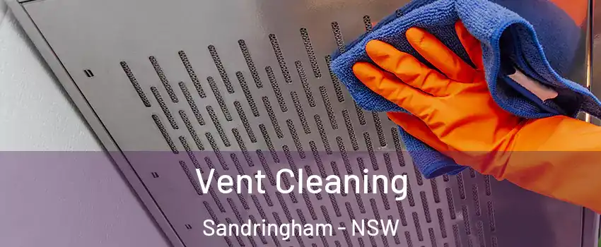 Vent Cleaning Sandringham - NSW